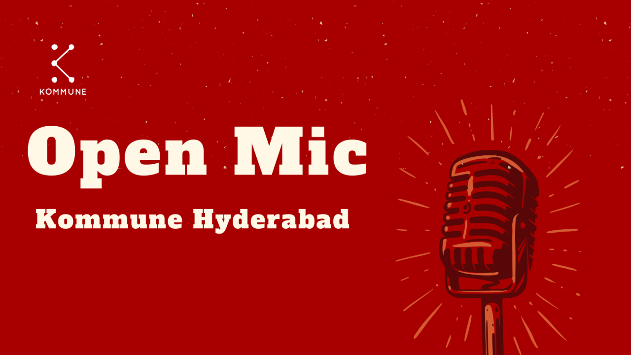 Kommune Hyderabad’s Open Mic