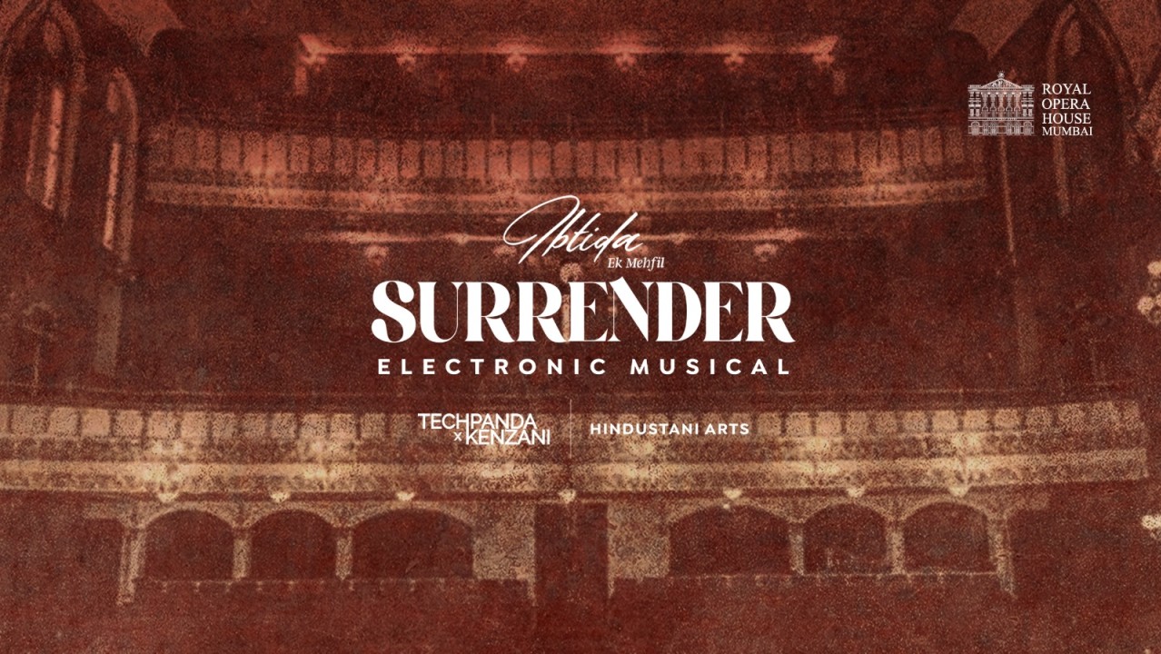 Surrender: Electronic Musical by IBTIDA - Ek Mehfil with Tech Panda x Kenzani