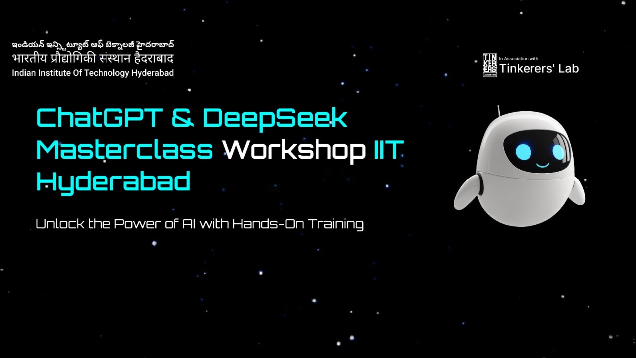 ChatGPT & DeepSeek Masterclass Workshop | IIT Hyderabad