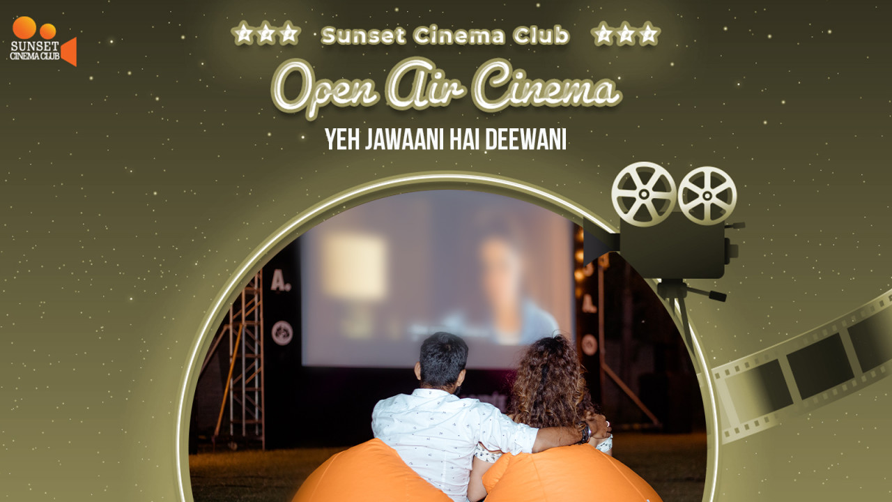 Screening of -Yeh Jawaani Hai Deewani / Open Air Cinema