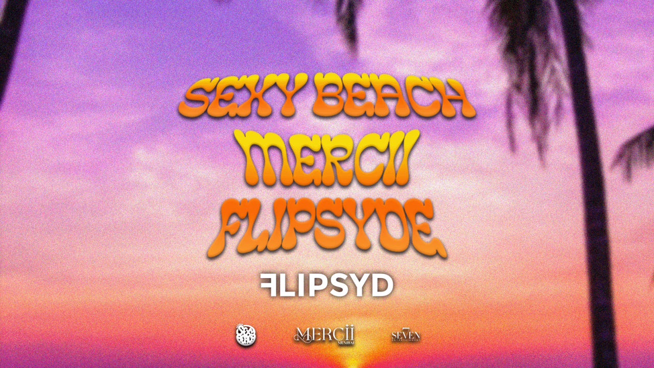 Mercii Presents: Flipsyd - Sexy Beach Edition