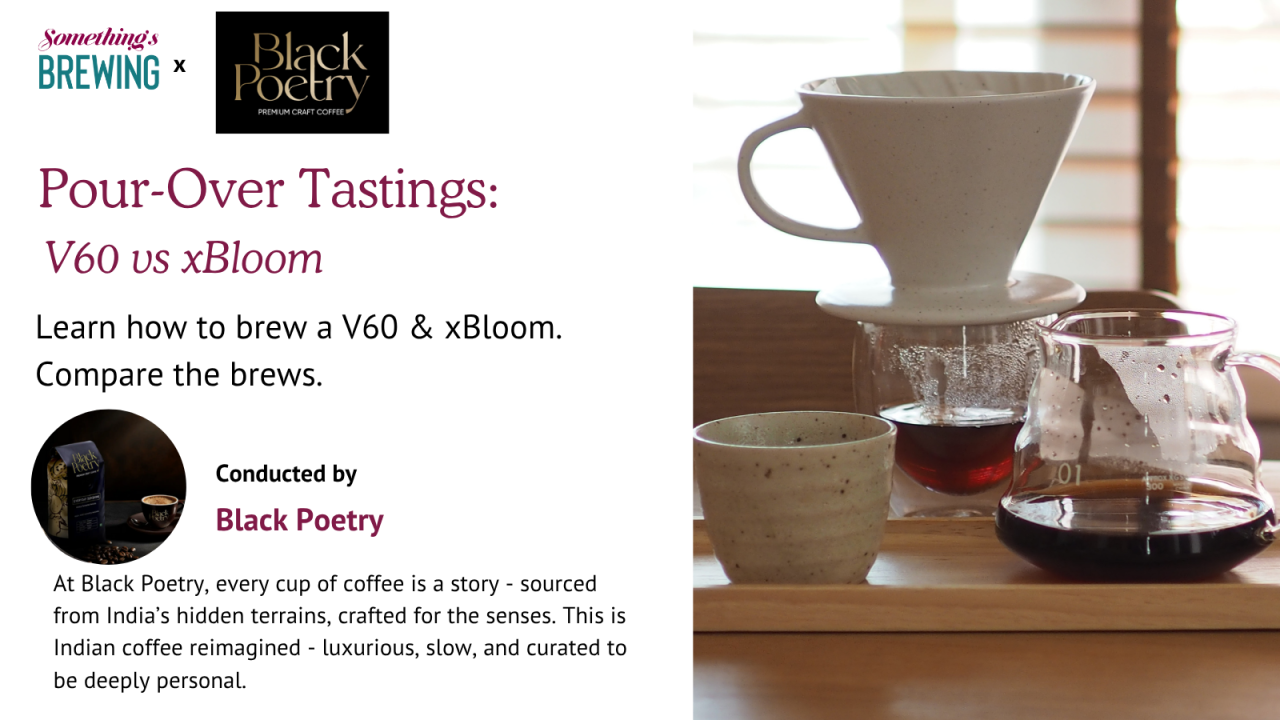 Pour-Over Tastings: V60 vs xBloom with Black Poetry
