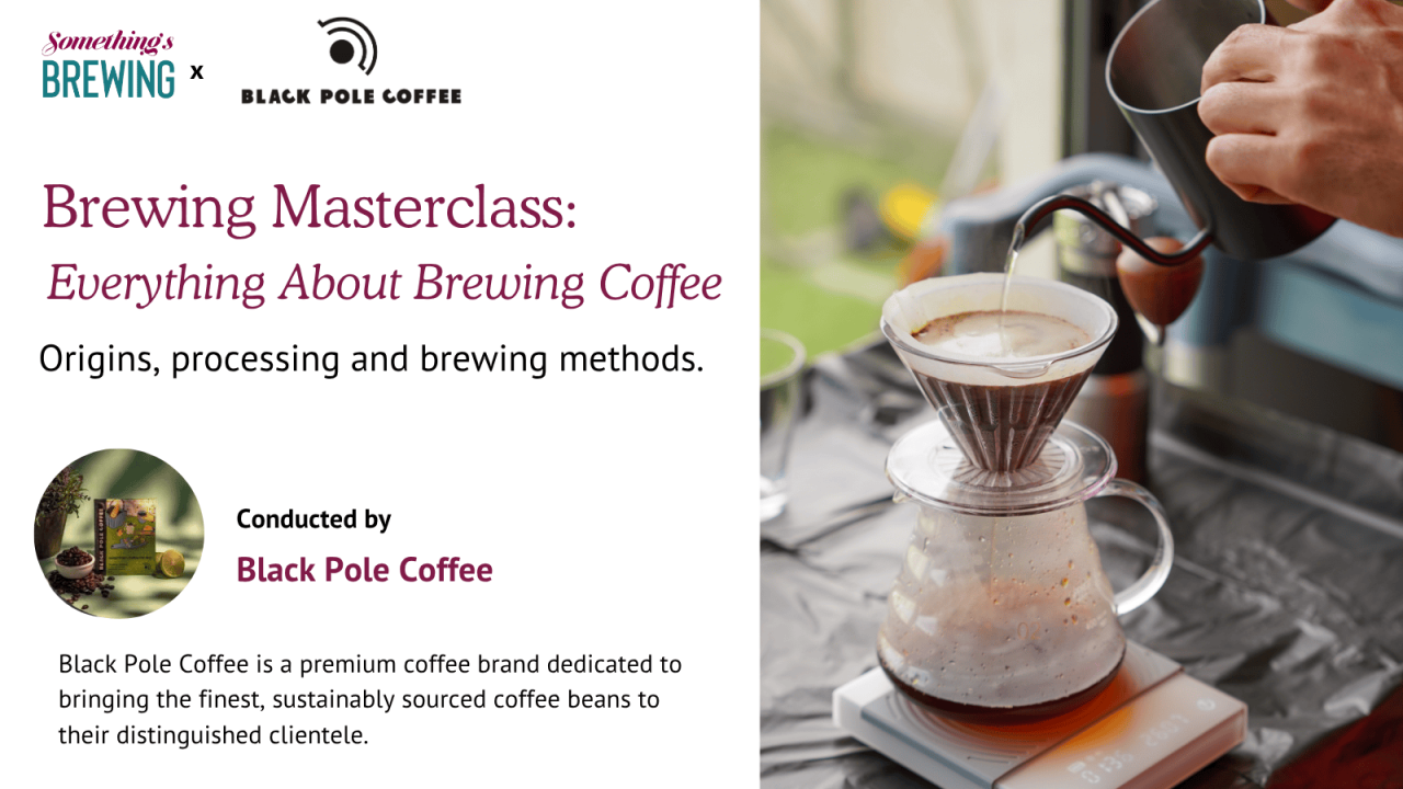 Brewing Masterclass: Everything About Coffee with Black Pole