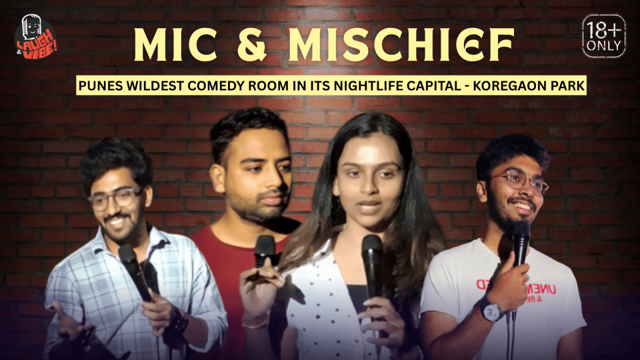 Mic & Mischief – Pune’s Wildest Comedy Room