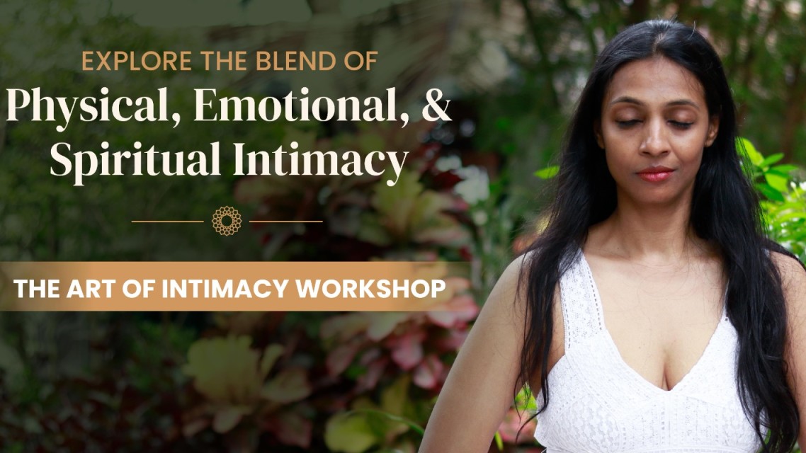 The Art of Intimacy Workshop | Bangalore