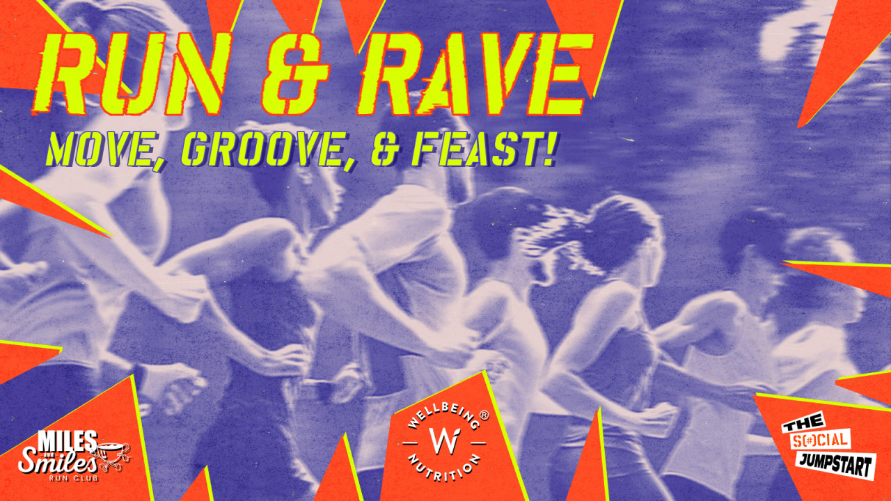 Run n Rave with Miles and Smiles Run Club by The SOCIAL Jumpstart
