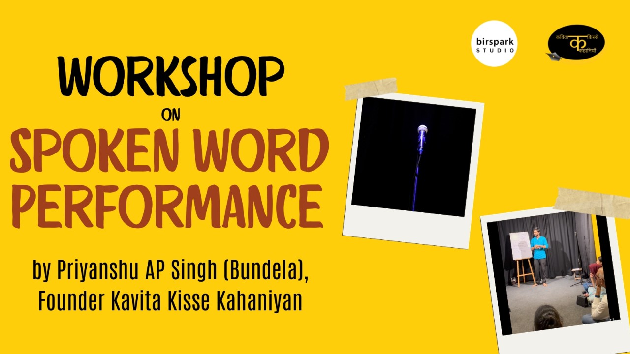 Workshop on Spoken Word Performance by Priyanshu AP Singh 