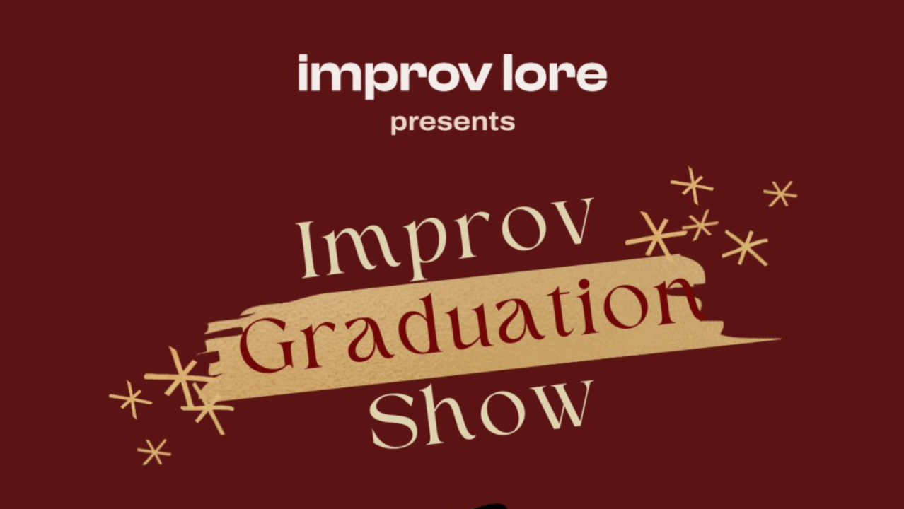 Improv Graduation Show by Improv Lore