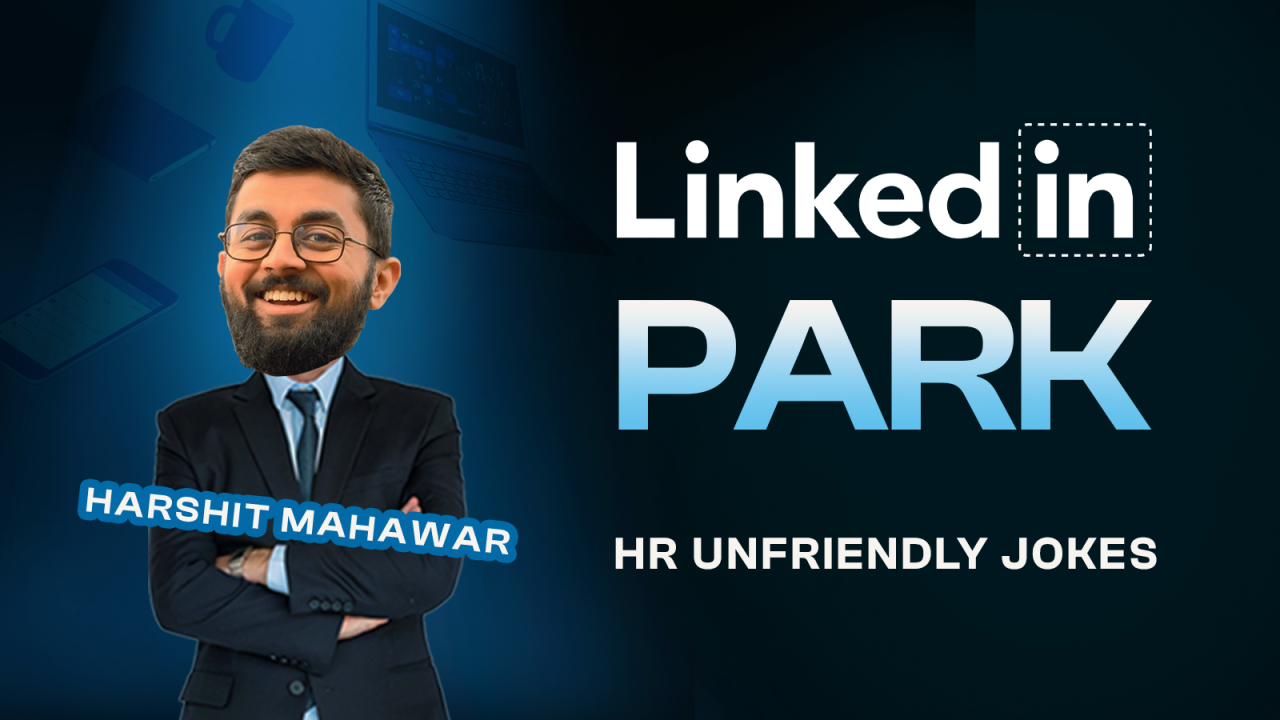 LinkedIn Park: A Standup Comedy Show by Harshit Mahawar