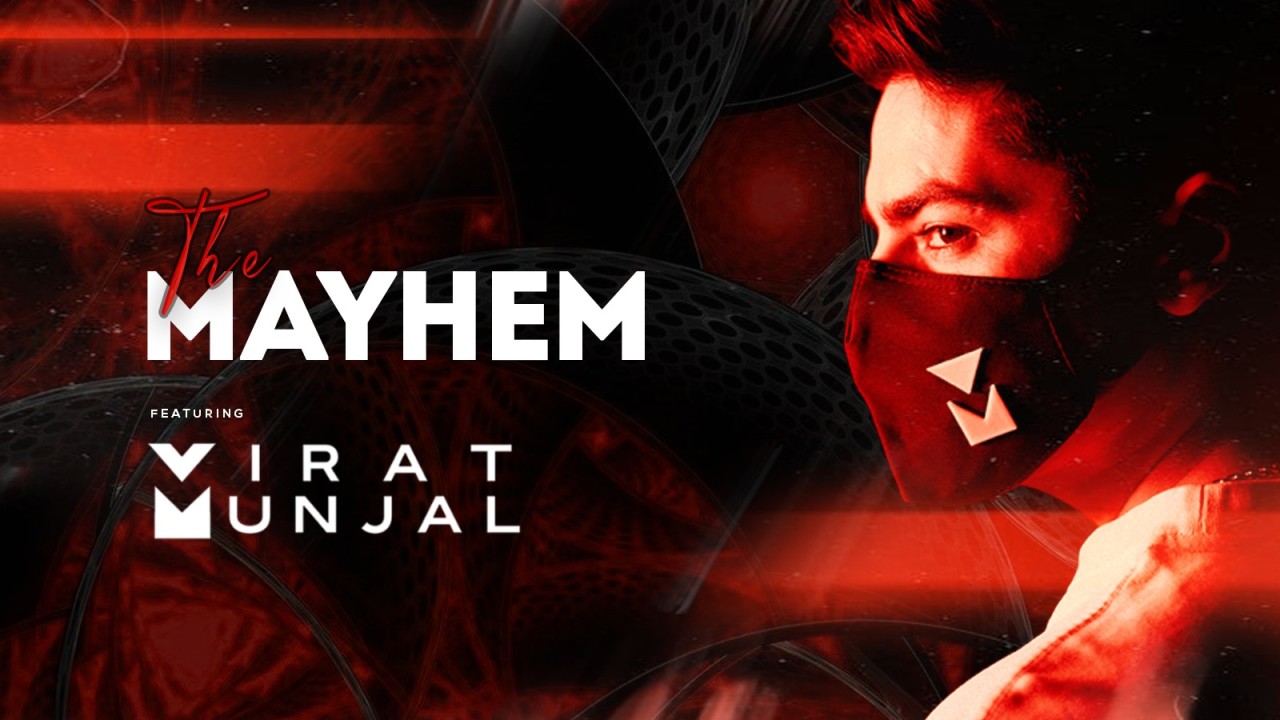 The Mayhem ft. Virat Munjal