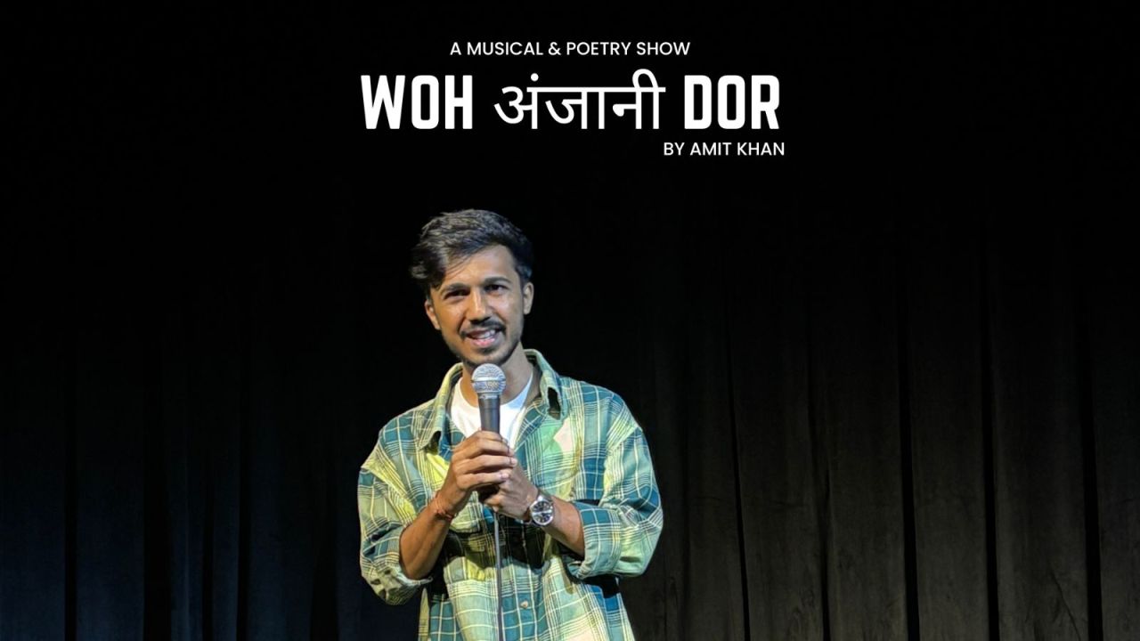 A Musical and Poetry Show: Woh अंजानी Dor by Amit Khan