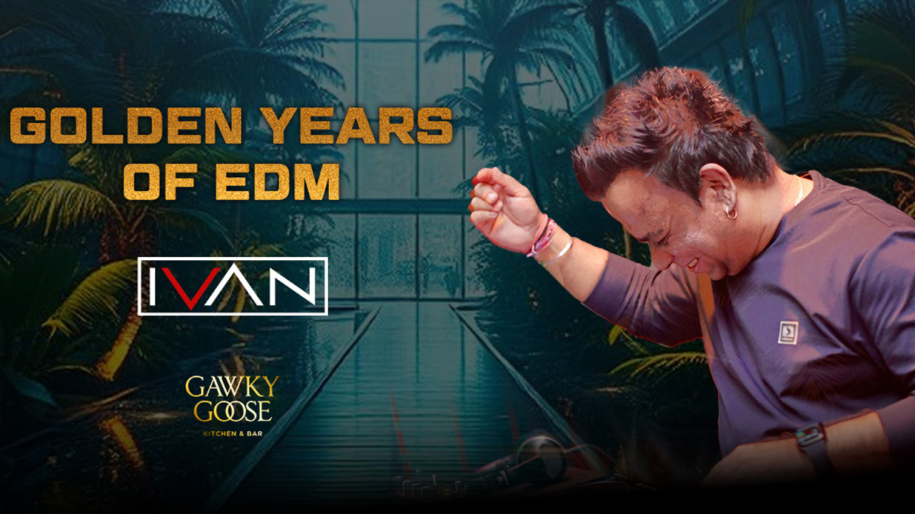 Golden Years of EDM ft DJ Ivan at Gawky Goose