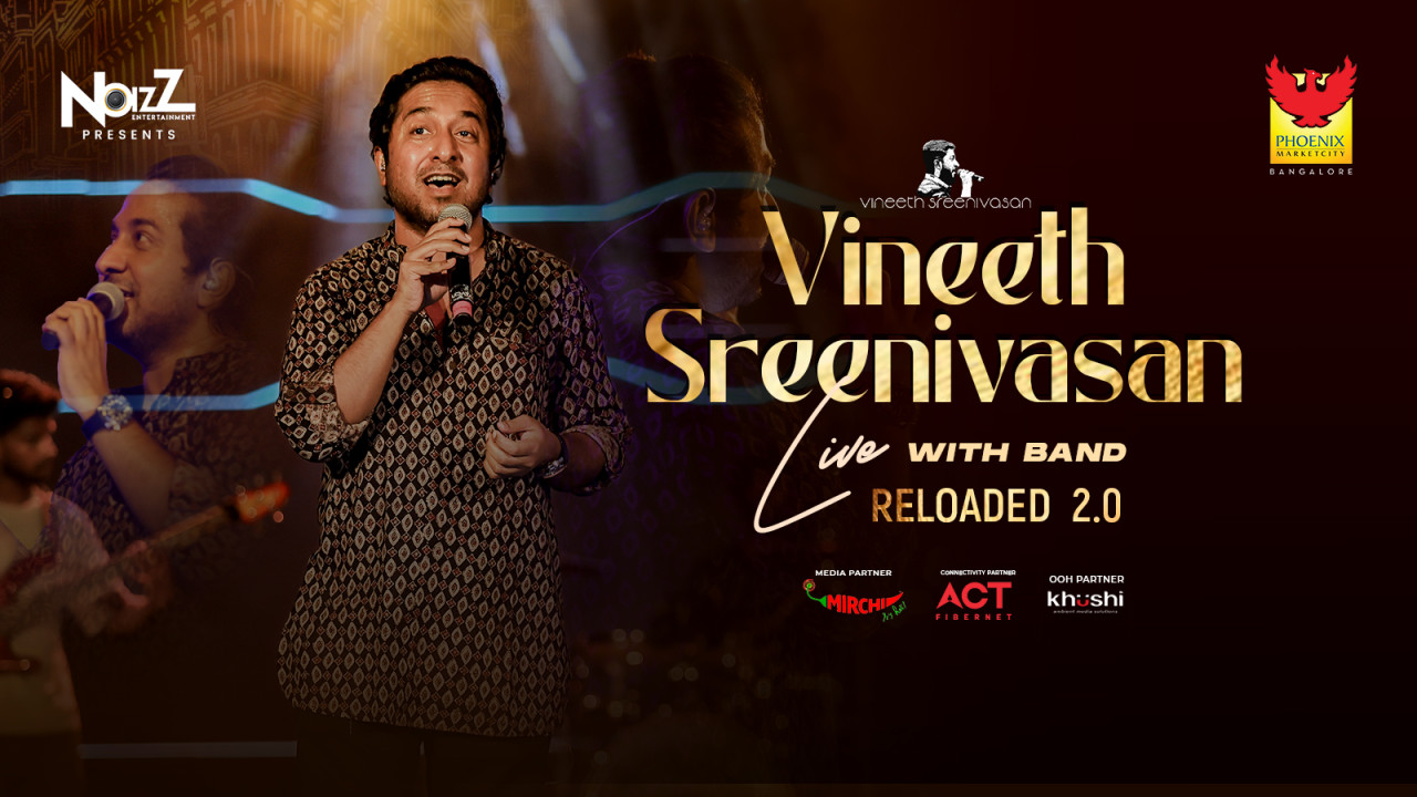 Vineeth Sreenivasan Reloaded 2.0 Tour