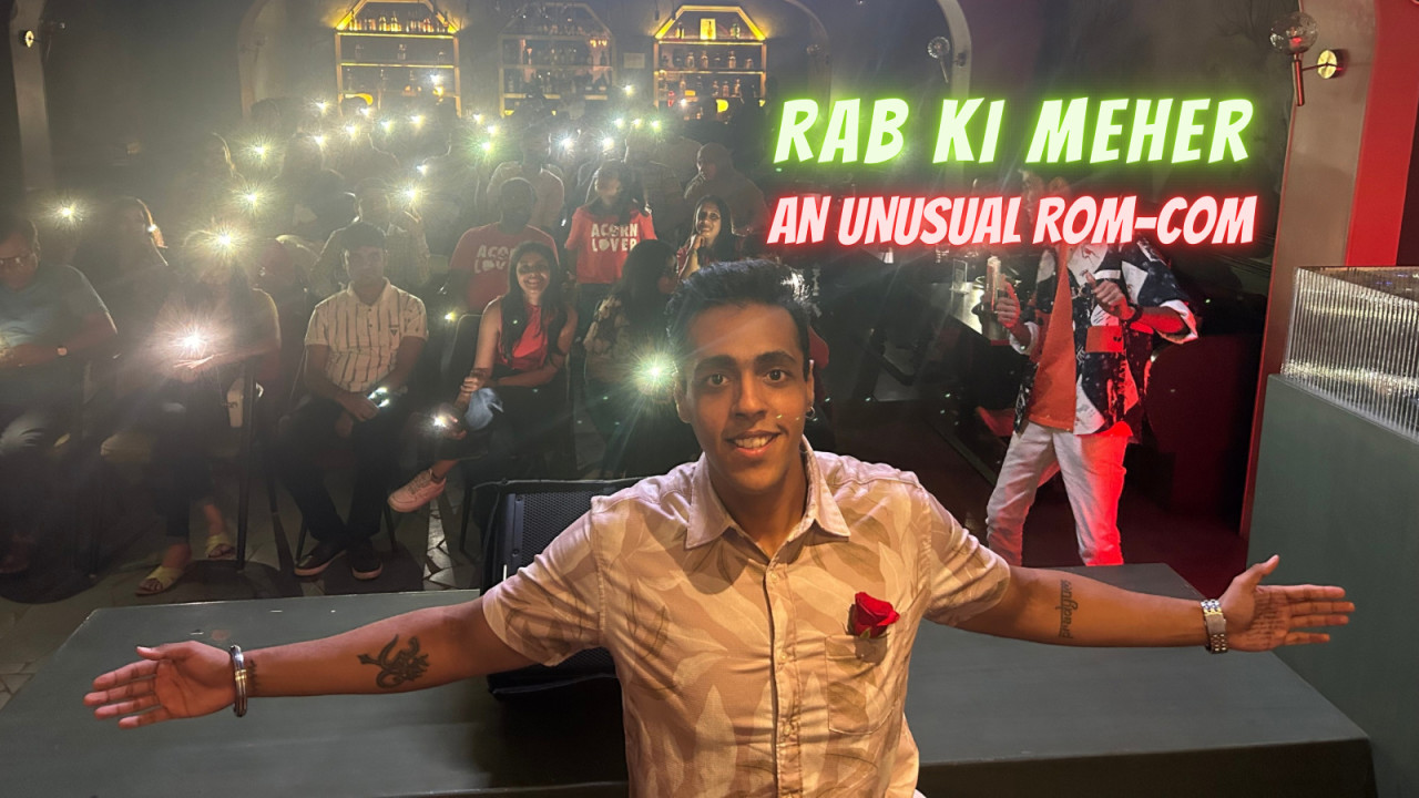 Rab Ki Meher an Unusual Rom-Com a Stand-Up Comedy Solo Show