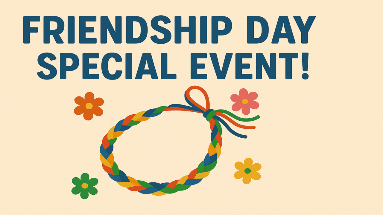 Friendship Day Special Event!