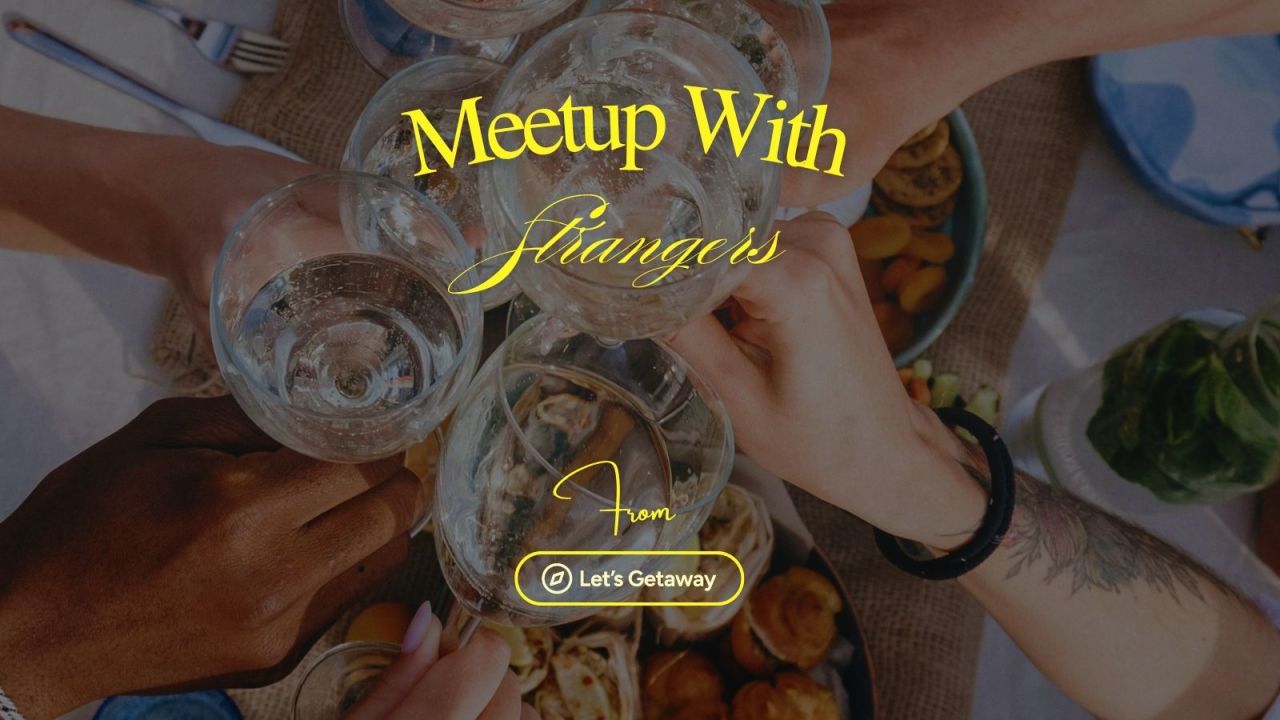 Meetup with Strangers