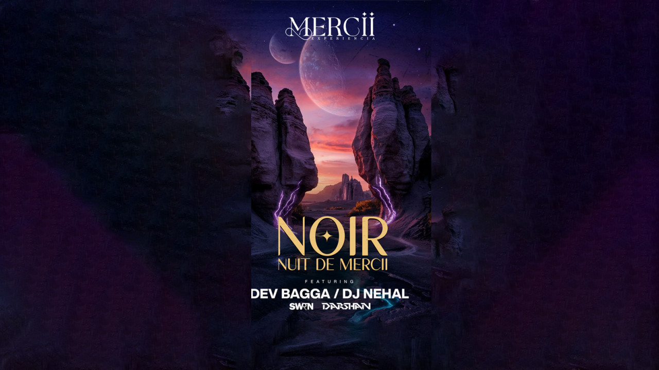 Mercii presents Noir Nuit De Mercii Ft: Dev Bagga & DJ Nehal