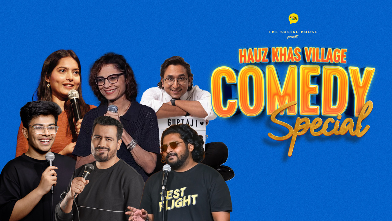 Hauz khas Village - A Comedy Special Lineup Show