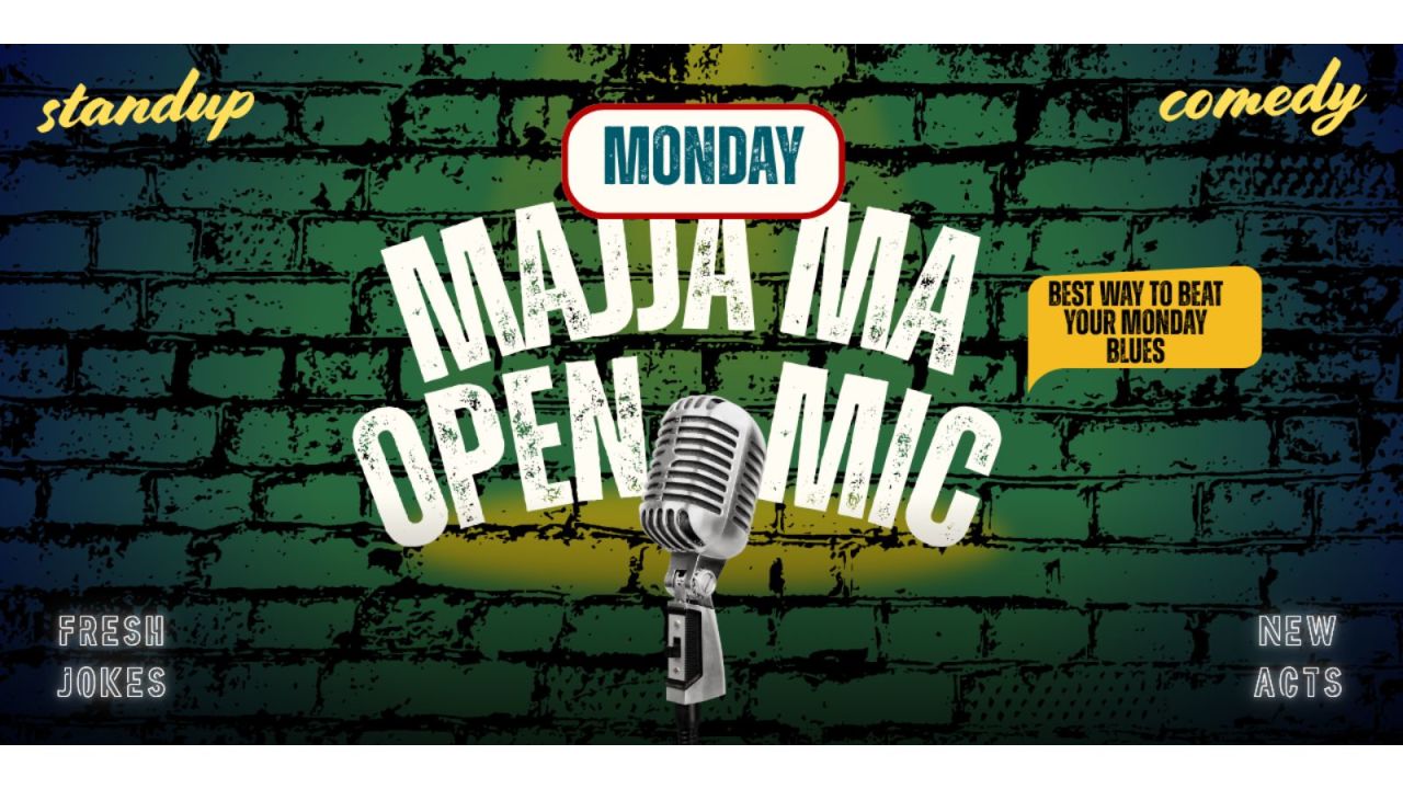 MAJJA MA MIC - Comedy Open Mic