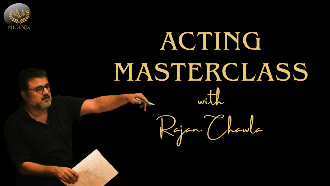 Acting Masterclass with Rajan Chawla