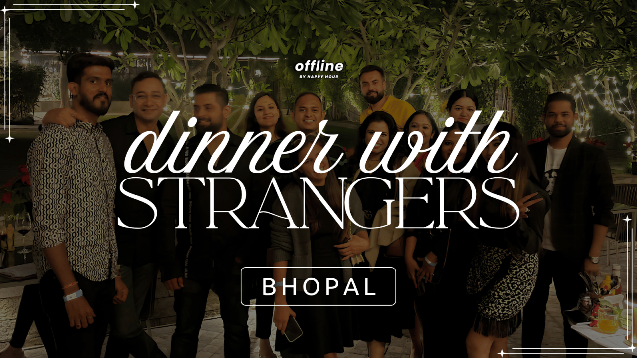 Dinner with Strangers | Bhopal