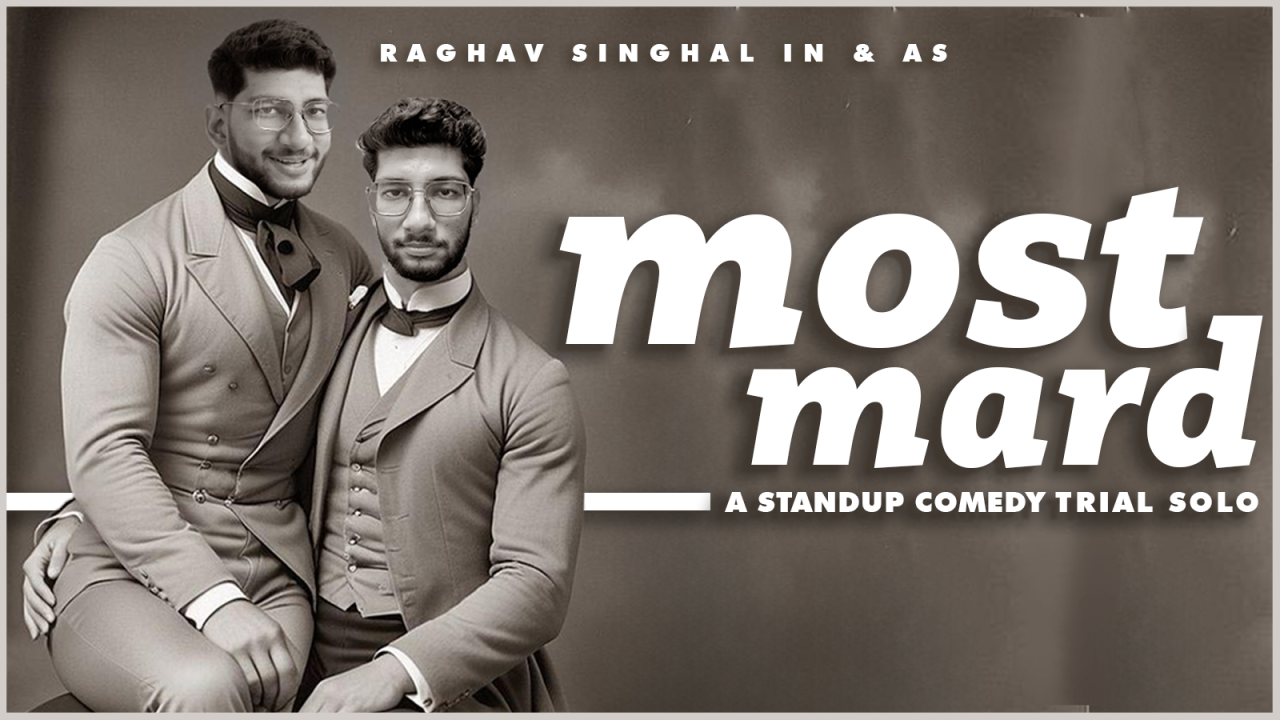 Most Mard - ft. Raghav Singhal