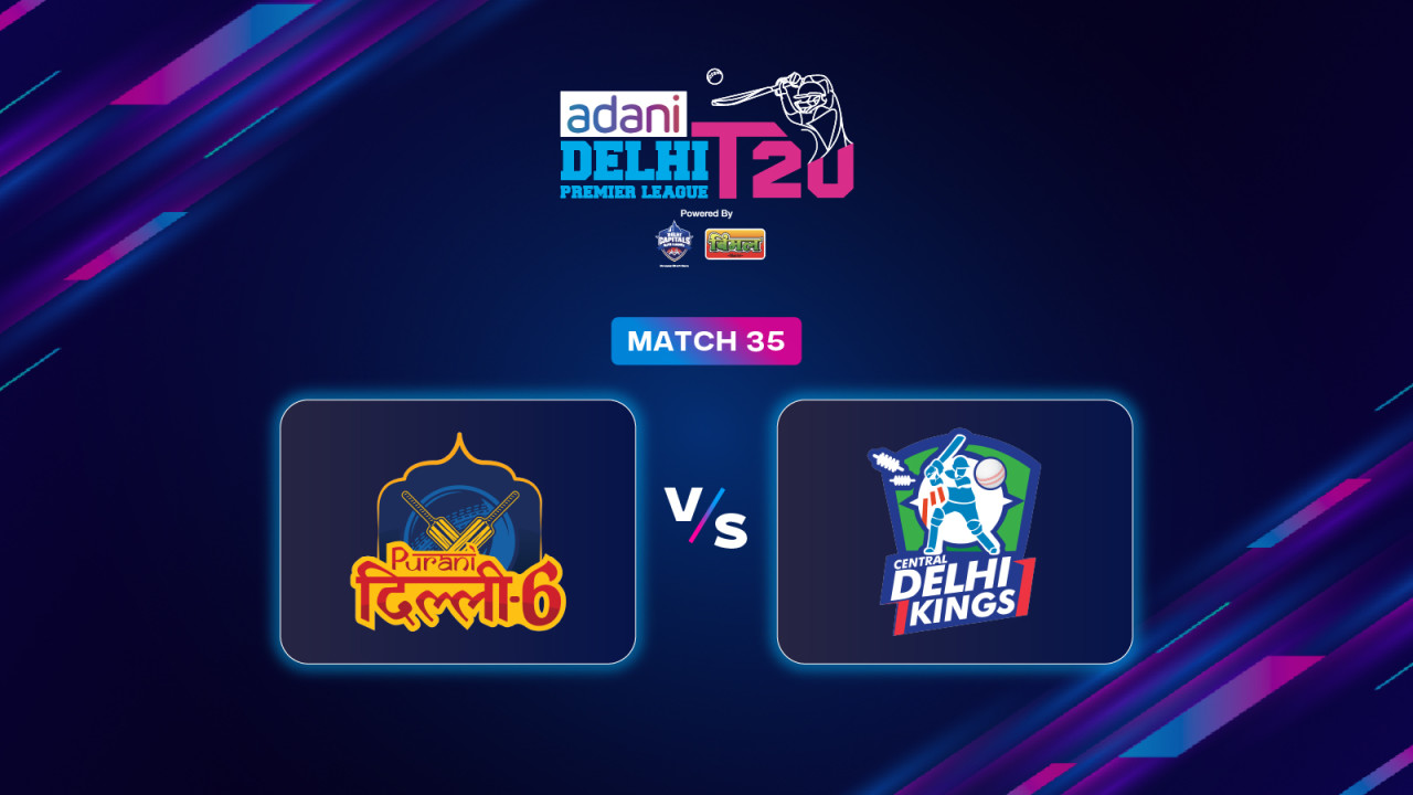 DPL 2025: Purani Dilli-6 vs Central Delhi Kings