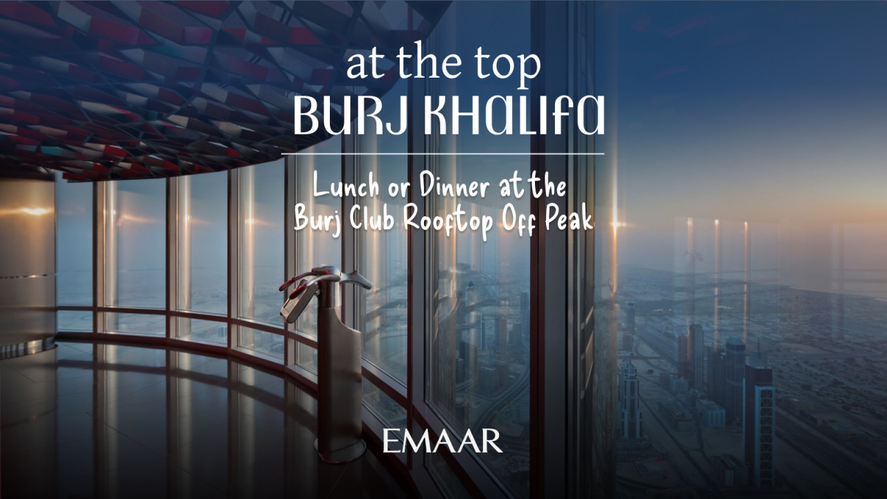 At The Top, Burj Khalifa Level 124 - 125 with Lunch or Dinner at the Burj Club Rooftop Off peak
