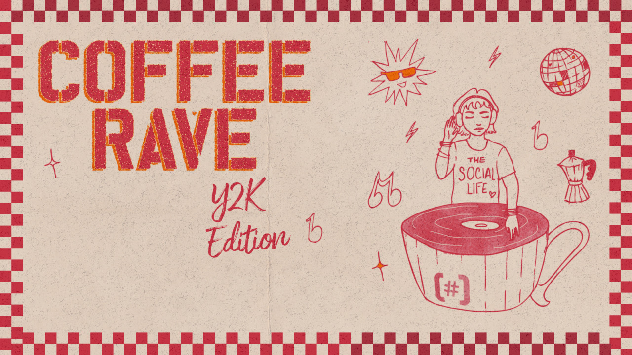Social Jumpstart: Coffee Rave Y2K Edition | Khar