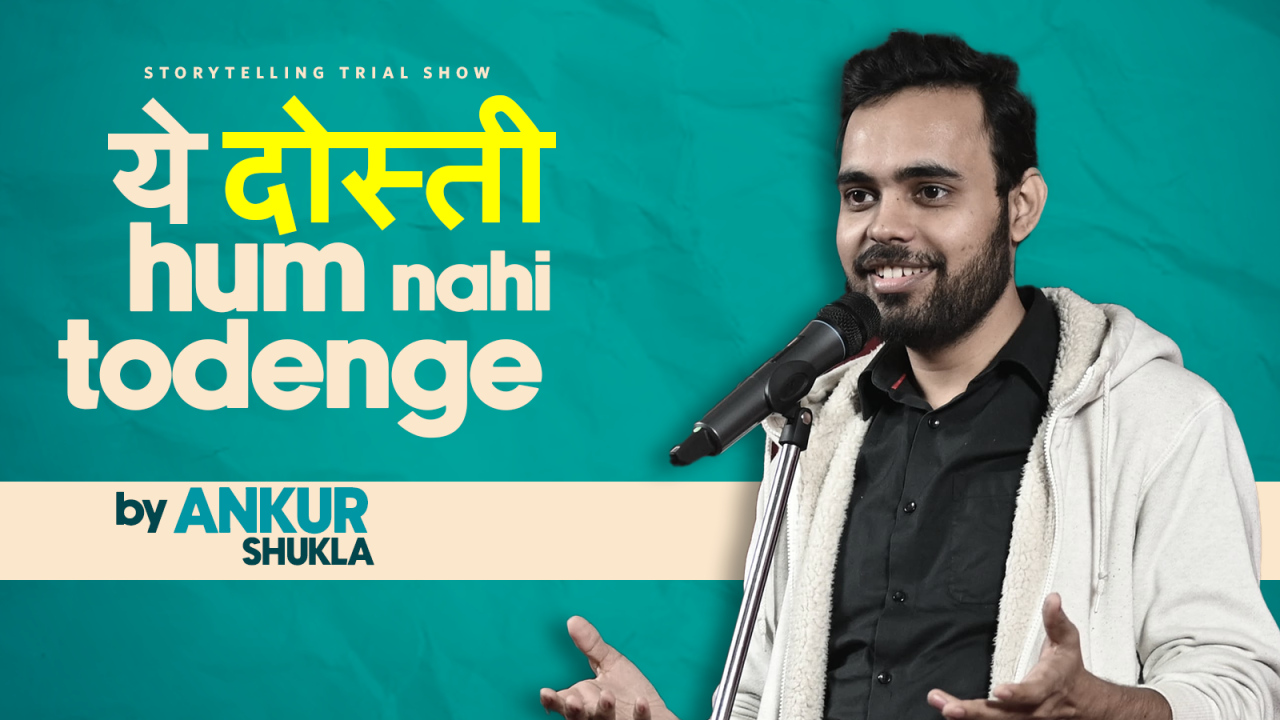 Ye Dosti Ham Nahi Todenge: Storytelling Show by Ankur Shukla
