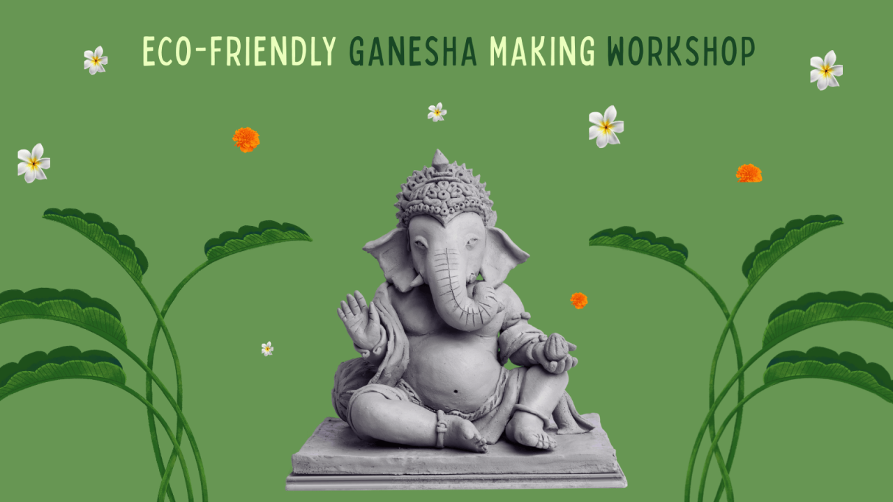 Eco Friendly Ganesha Making Workshop