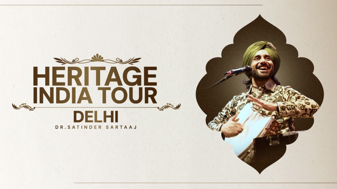 Heritage India Tour | Dr. Satinder Sartaaj Live In Delhi
