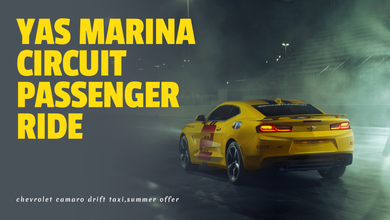 Summer Offer - Yas Marina Circuit Passenger Ride -Chevrolet Camaro Drift Taxi