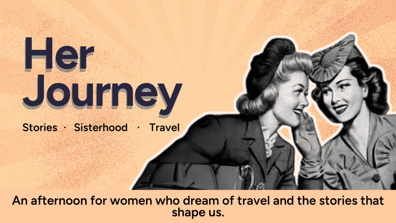 Her Journey: A Gathering for Women Who Dream of Travel