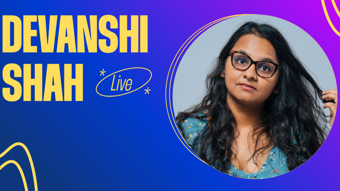 Devanshi Shah: One Woman, Many Laughs