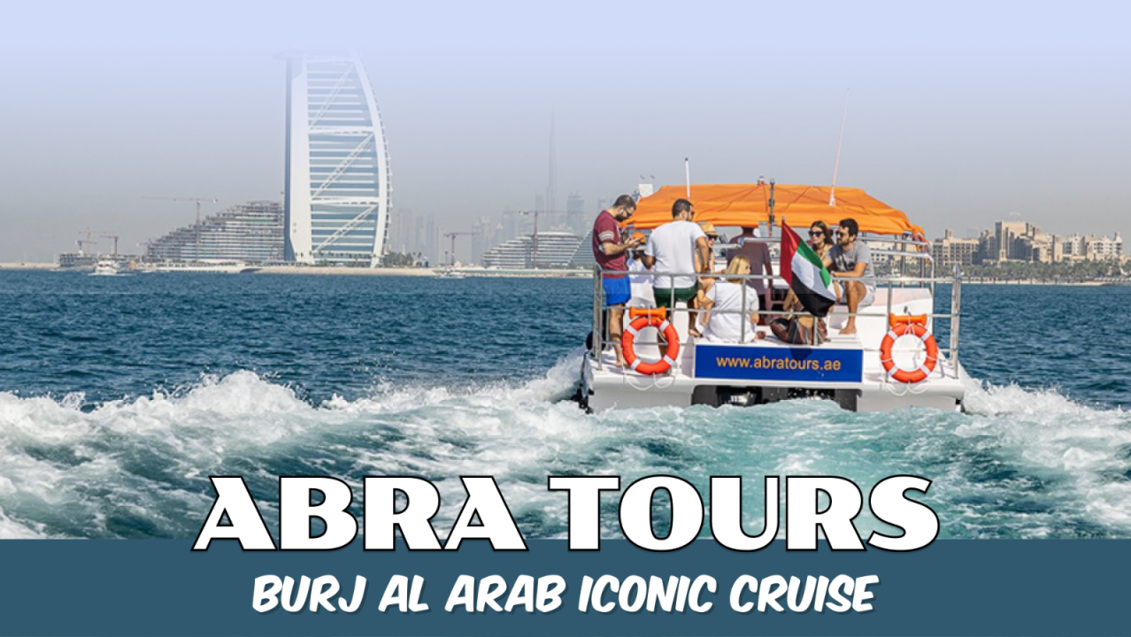 Abra Tours Burj Al Arab Iconic Cruise - private upto 18 pax