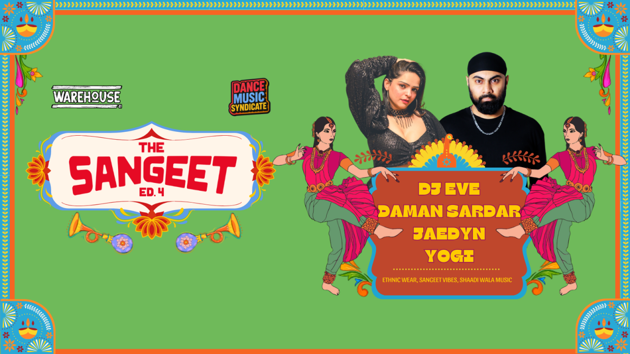 The Sangeet ft. DJ Eve, Daman Sardar, Jaedyn and Yogi