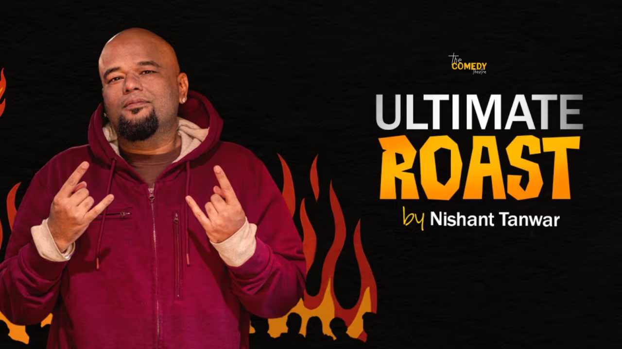 Ultimate Roast by Nishant Tanwar
