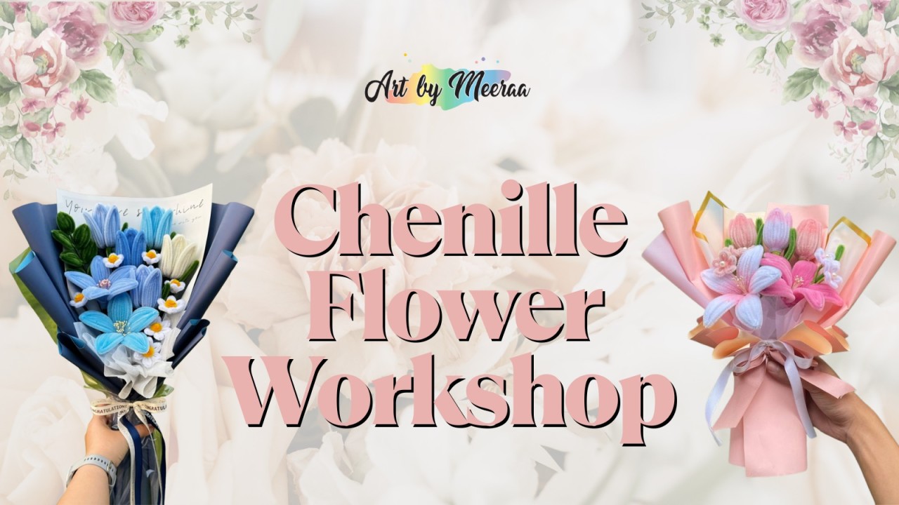 Chenille Flower Workshop | Art by Meera