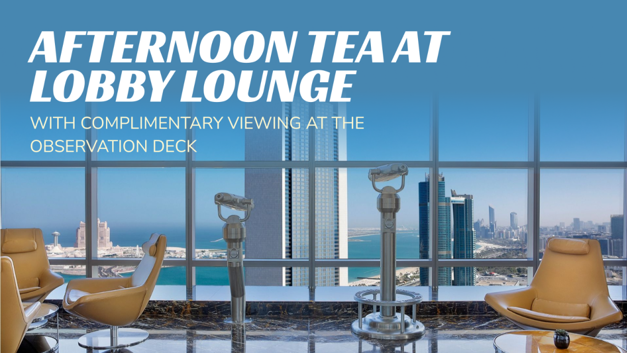 Afternoon Tea at Lobby Lounge with Complimentary Viewing at the Observation Deck at 300