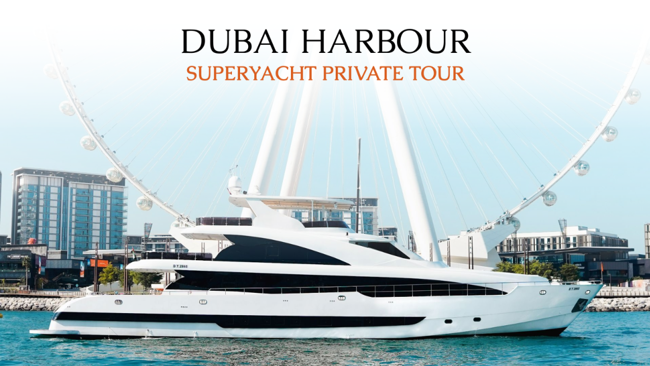 Dubai Harbour - Superyacht Private Tour up to 100 guests - 4 hours
