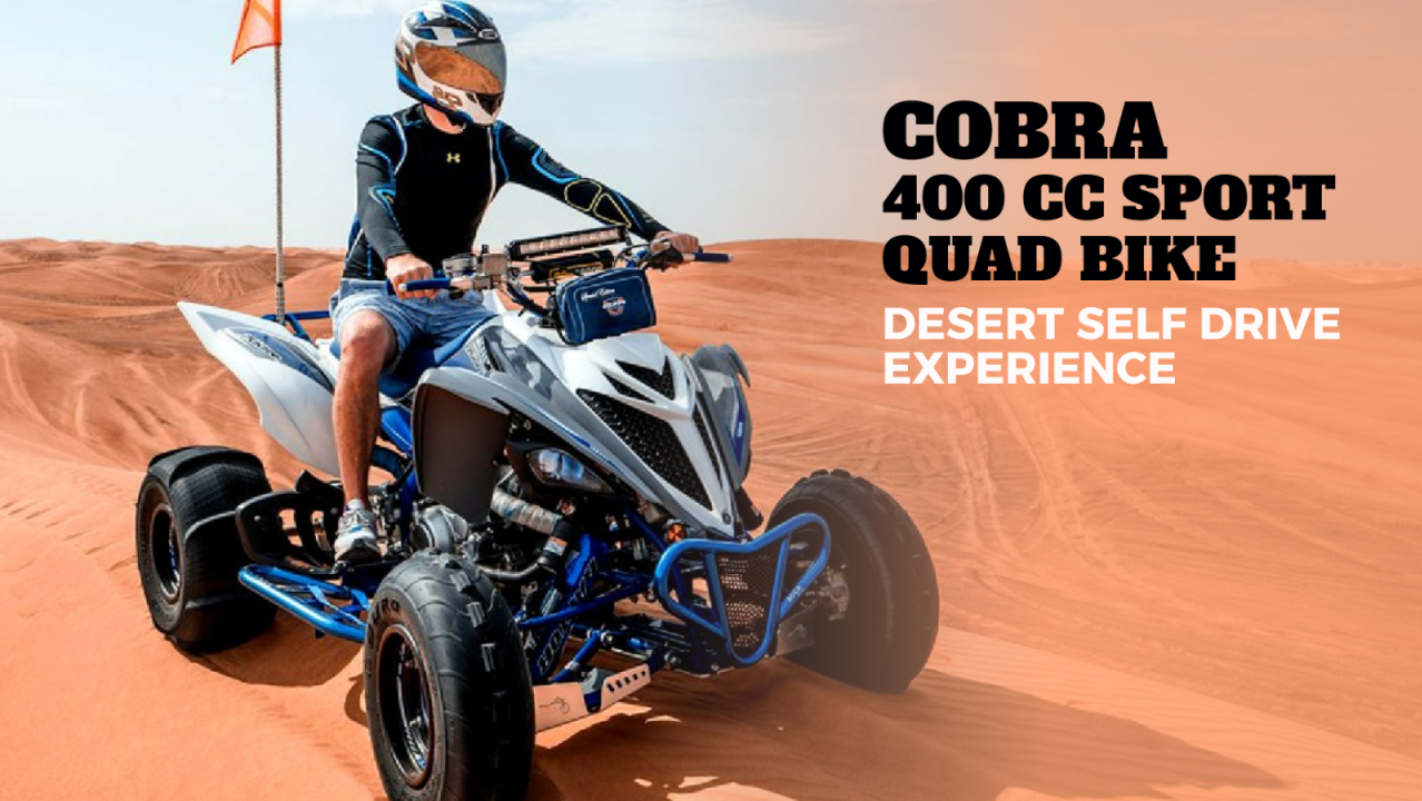 Cobra 400 CC Sport Quad Bike LIMITED Desert Self Drive Experience - 30 Minutes (Single Rider Only)