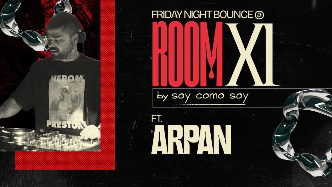 Friday Night Bounce - Room XI ft. Arpan