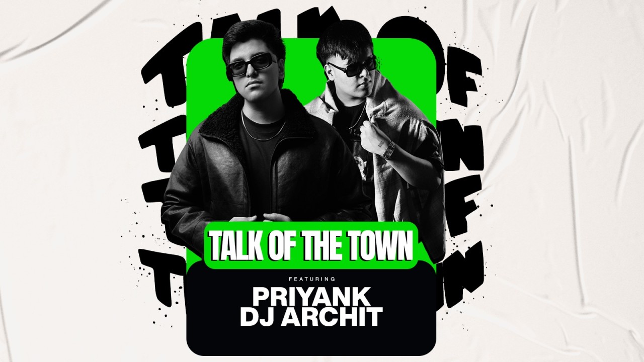 Talk Of The Town Ft. Project Astra & Archit