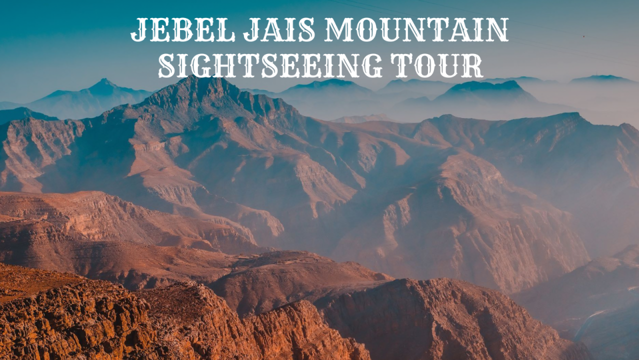 Jebel Jais Mountain Sightseeing Tour with transfers in Ras Al Khaimah - Private Tour up to 4 Pax