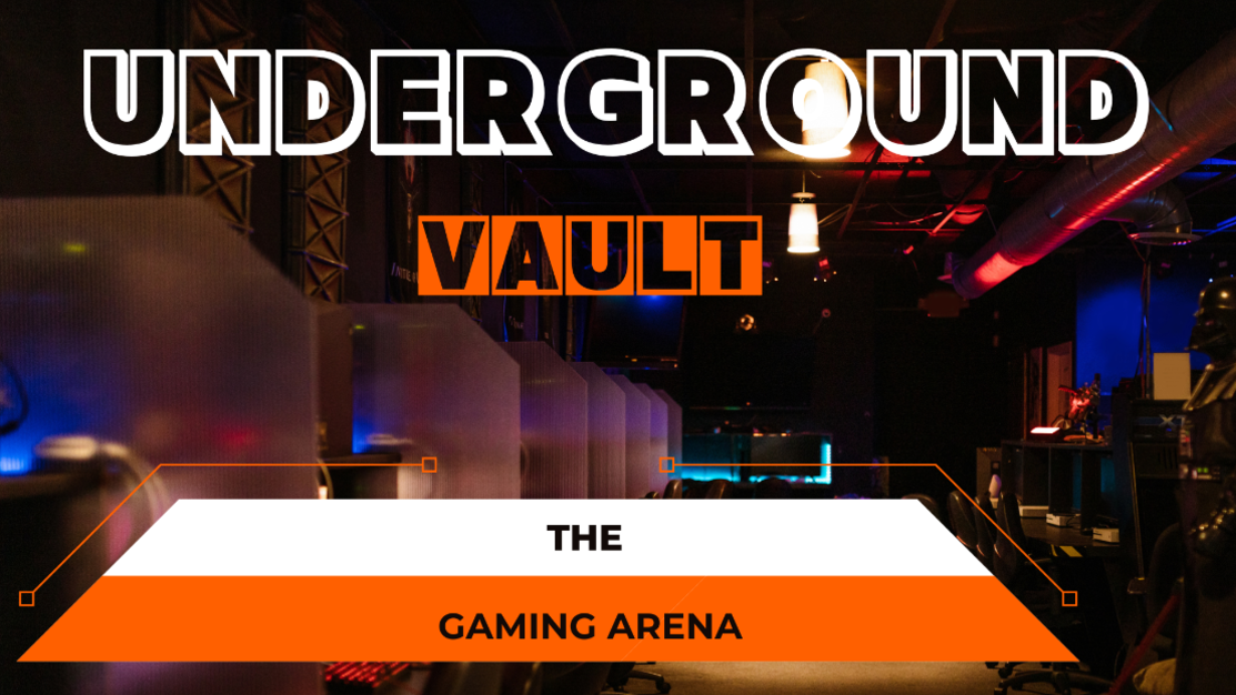 Underground Vault - The Gaming Arena