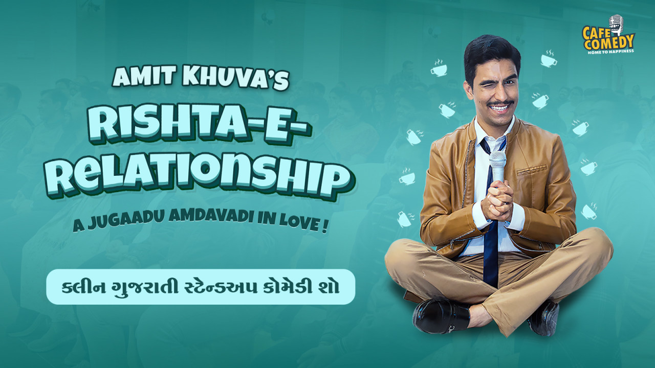 Rishta-E-Relationship | Gujarati Standup Comedy Show by Amit Khuva | Mumbai