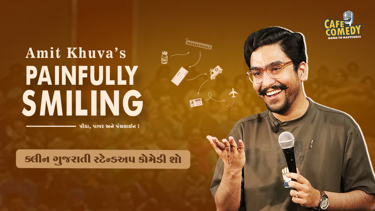 Painfully Smiling - Gujarati Standup Comedy Show by Amit Khuva | Ahmedabad
