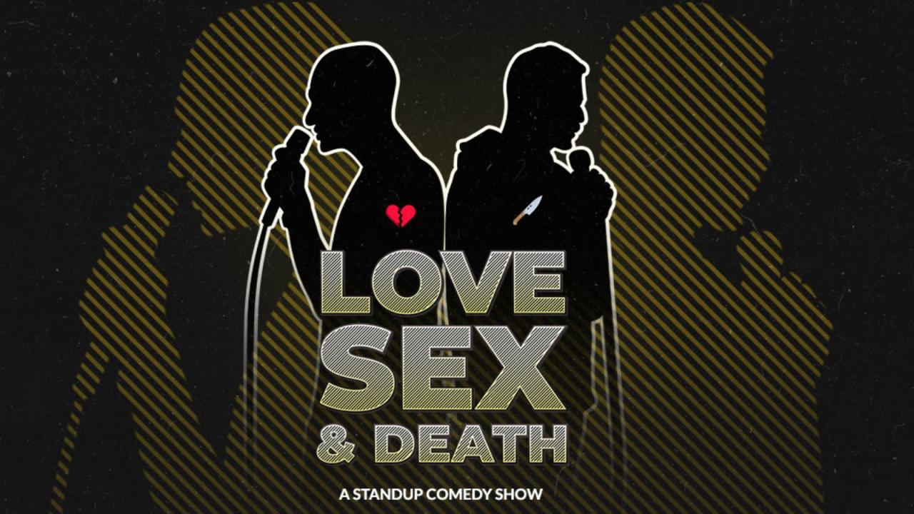 Love Sex & Death Stand Up Comedy Show