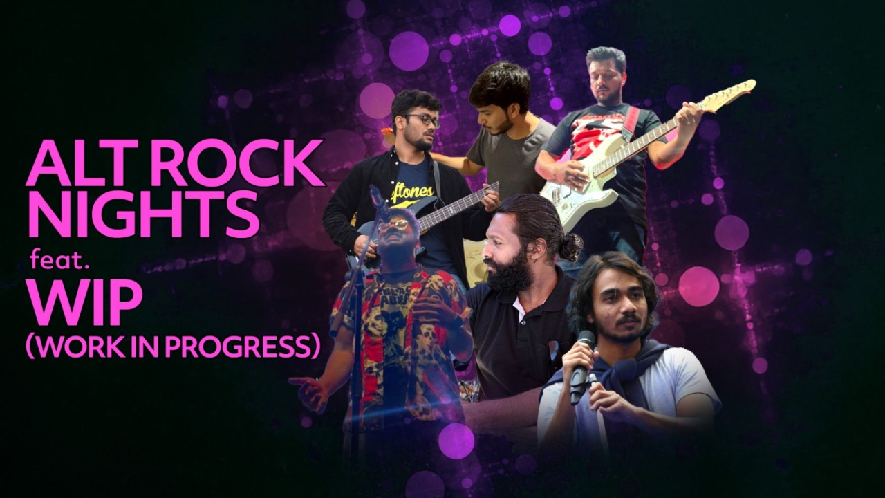 Alt Rock Nights ft. WIP (Work in Progress)